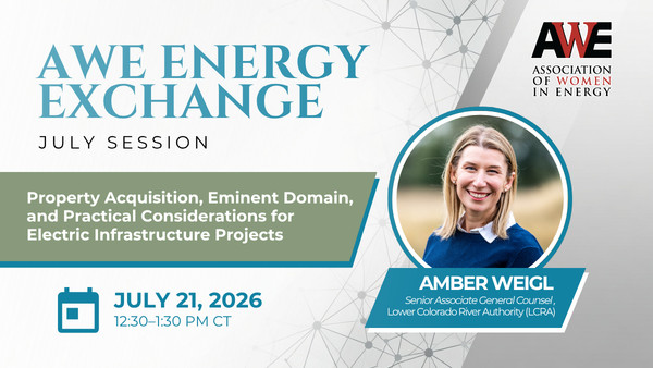 Amber Weigl speaking at AWE July Energy Exchange on property acquisition, eminent domain, and electric infrastructure projects